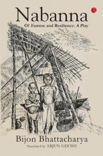 NABANNA: Of Famine and Resilience: A Play