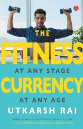 THE FITNESS CURRENCY: At any stage, at any age