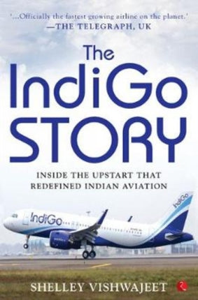 THE INDIGO STORY: Inside the Upstart that