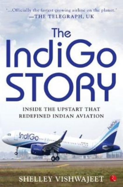 THE INDIGO STORY: Inside the Upstart that