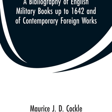 A Bibliography of English Military Books up to