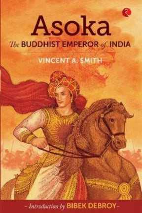 Asoka: The Buddhist Emperor of India