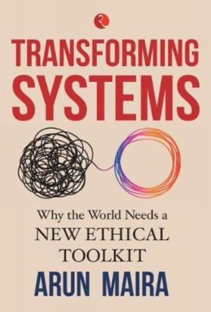 TRANSFORMING SYSTEMS: Why the World Needs a New