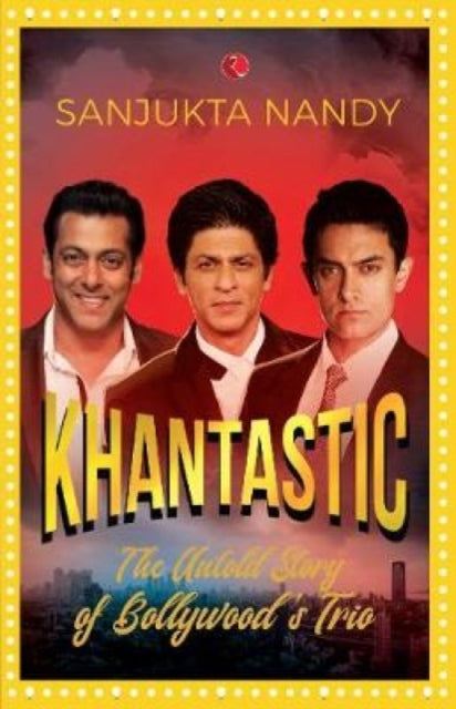 KHANtastic: The untold story of Bollywood’s trio