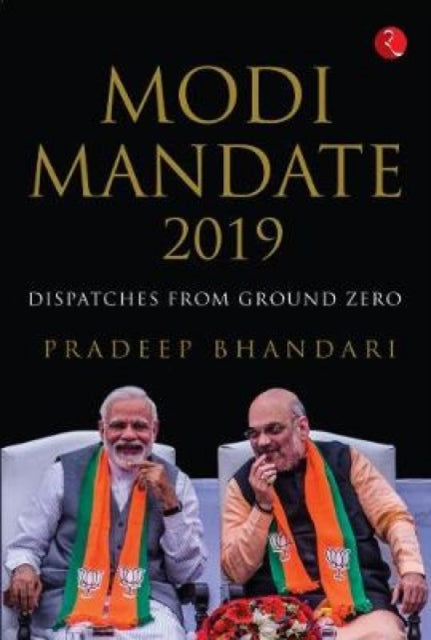 Modi Mandate 2019: Dispatches from Ground Zero