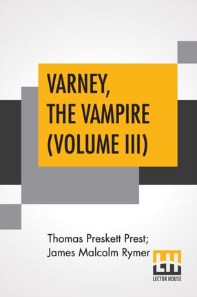 Varney, The Vampire (Volume III); Or, The Feast