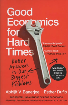 Good Economics for Hard Times: Better Answers to Our Biggest Problems