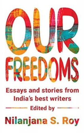 Our Freedoms: Essays and Stories from India's best Writers