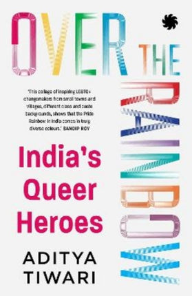 Over the Rainbow: India’s Queer Heroes