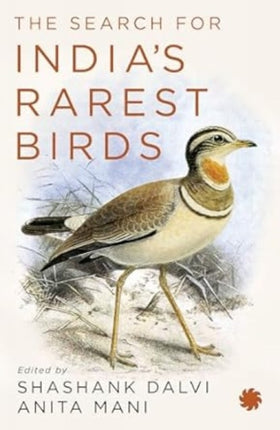 The Search for Indiaâs Rarest Birds