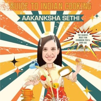 The Bad Cooks Guide to Indian Cooking