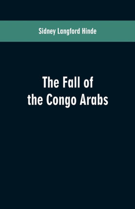 The fall of the Congo Arabs