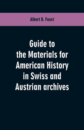 Guide to the materials for American history in
