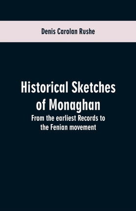 Historical sketches of Monaghan: from the