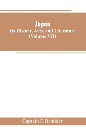 Japan: Its History, Arts, and Literature (Volume