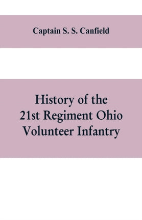 History of the 21st regiment Ohio volunteer