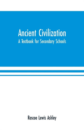 Ancient Civilization: A Textbook for Secondary