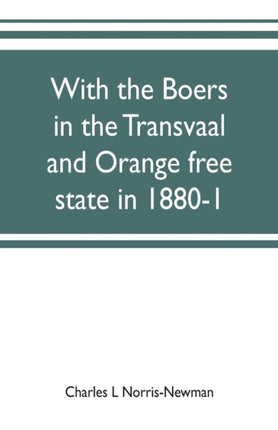 With the Boers in the Transvaal and Orange free