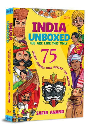 India Unboxed: 75 Quirky Aspects That Define the Nation