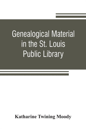Genealogical material in the St. Louis Public