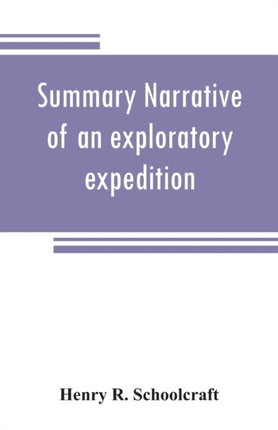 Summary narrative of an exploratory expedition to