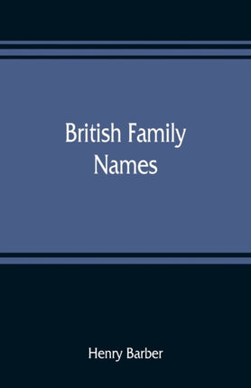 British family names; their origin and meaning,