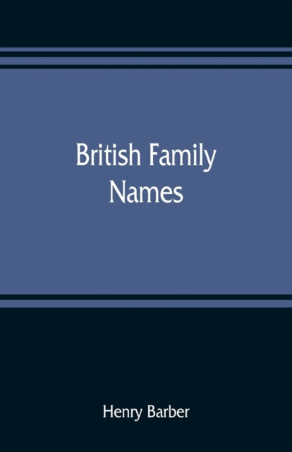British family names; their origin and meaning,