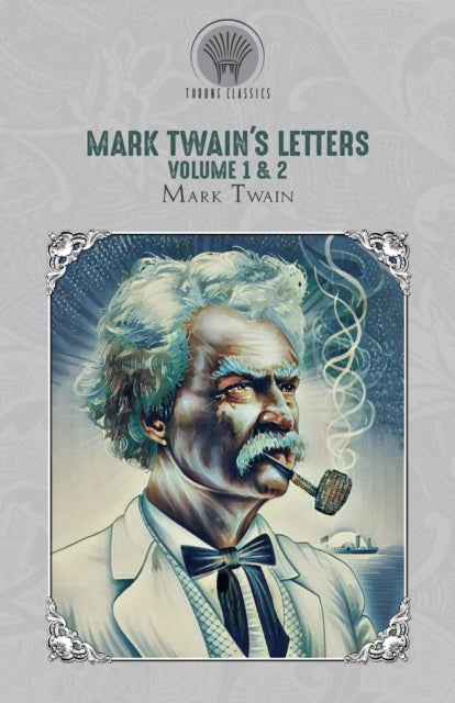 Mark Twains Letters Volume 1  2