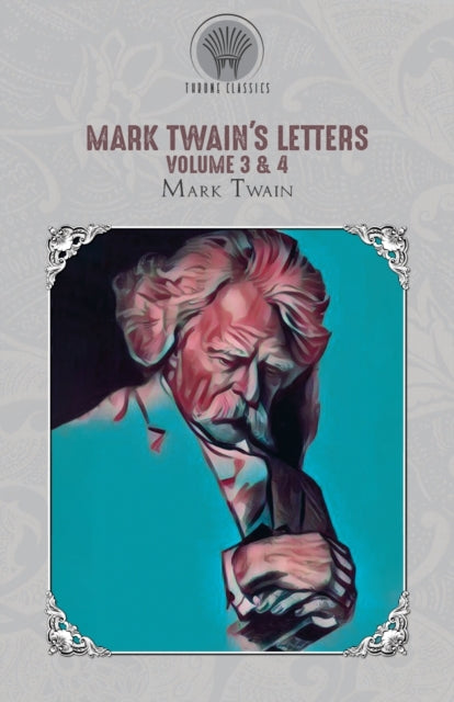 Mark Twains Letters Volume 3  4