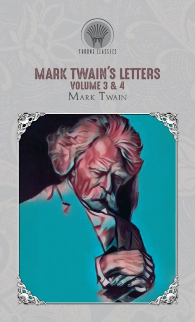 Mark Twains Letters Volume 3  4