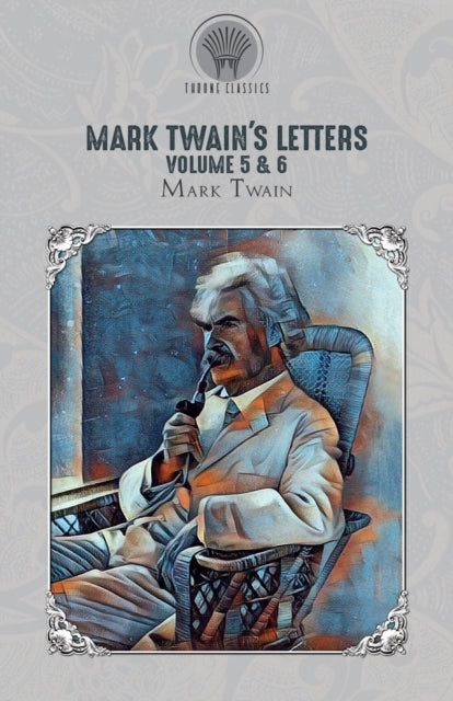 Mark Twains Letters Volume 5  6