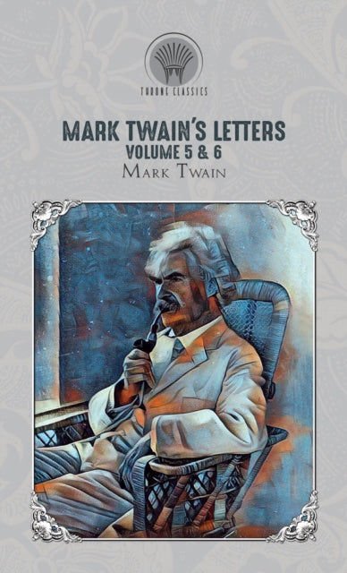 Mark Twains Letters Volume 5  6