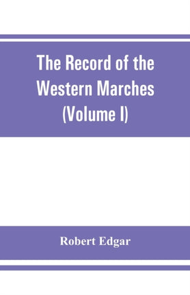The Record of the Western Marches. Published