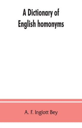 A dictionary of English homonyms: pronouncing and
