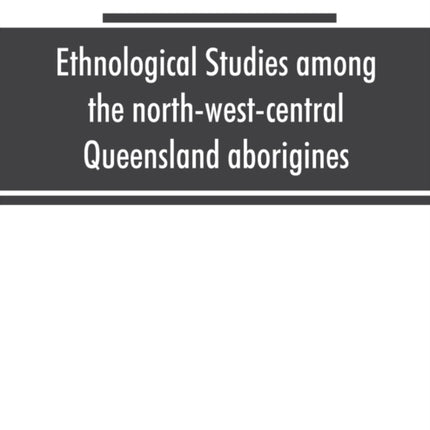 Ethnological studies among the north-west-central