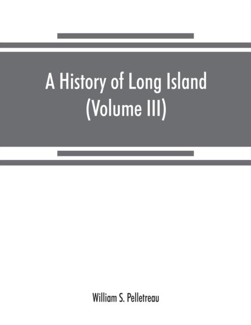 A history of Long Island: from its earliest