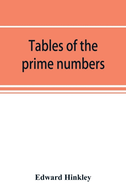 Tables of the prime numbers, and prime factors of