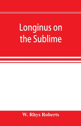 Longinus on the sublime: the Greek text Edited