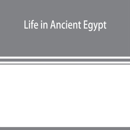 Life in ancient Egypt