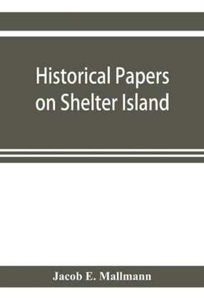 Historical papers on Shelter Island and its