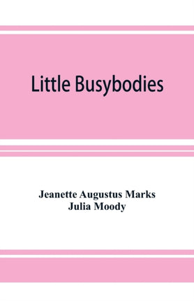 Little Busybodies: The Life of Crickets, Ants,