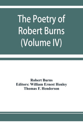 The poetry of Robert Burns (Volume IV)