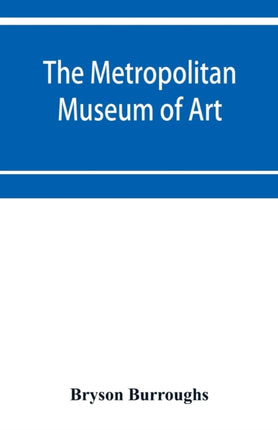 The Metropolitan Museum of Art: Catalogue of
