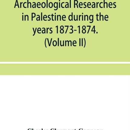 Archaeological researches in Palestine during the