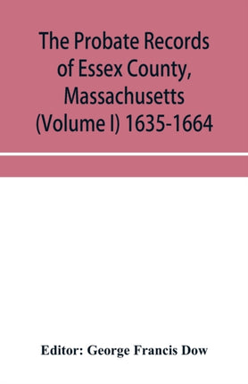 The probate records of Essex County,