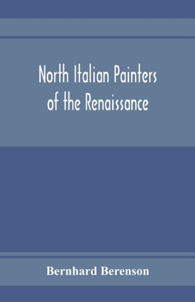 North Italian painters of the Renaissance