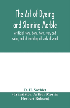 The art of dyeing and staining marble, artificial
