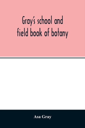 Gray's school and field book of botany.