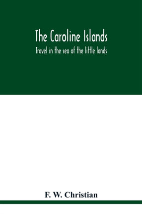The Caroline Islands: travel in the sea of the