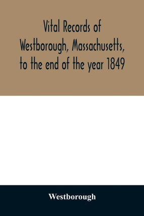 Vital records of Westborough, Massachusetts, to